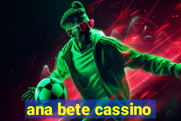 ana bete cassino